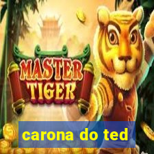 carona do ted